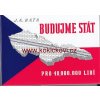 BUDUJEME STÁT PRO 40 000 000 LIDÍ vizionářská kniha BAŤA REPRINT
